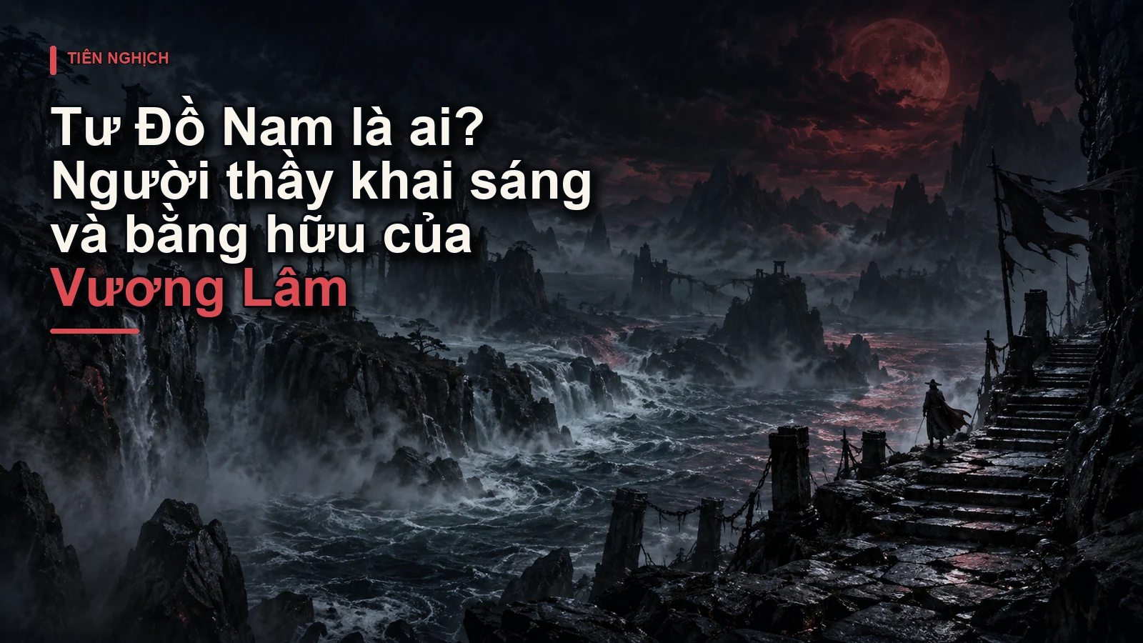 Tư Đồ Nam là ai? Người thầy khai sáng và bằng hữu của Vương Lâm