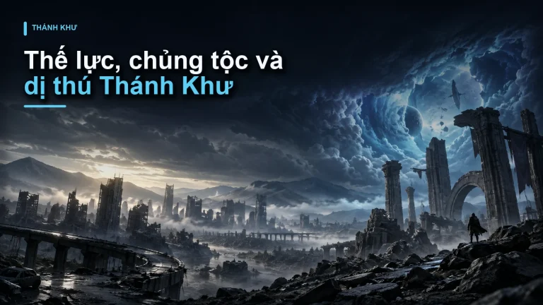 Thế lực, chủng tộc và dị thú Thánh Khư