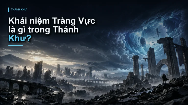 Khái niệm Tràng Vực là gì trong Thánh Khư?