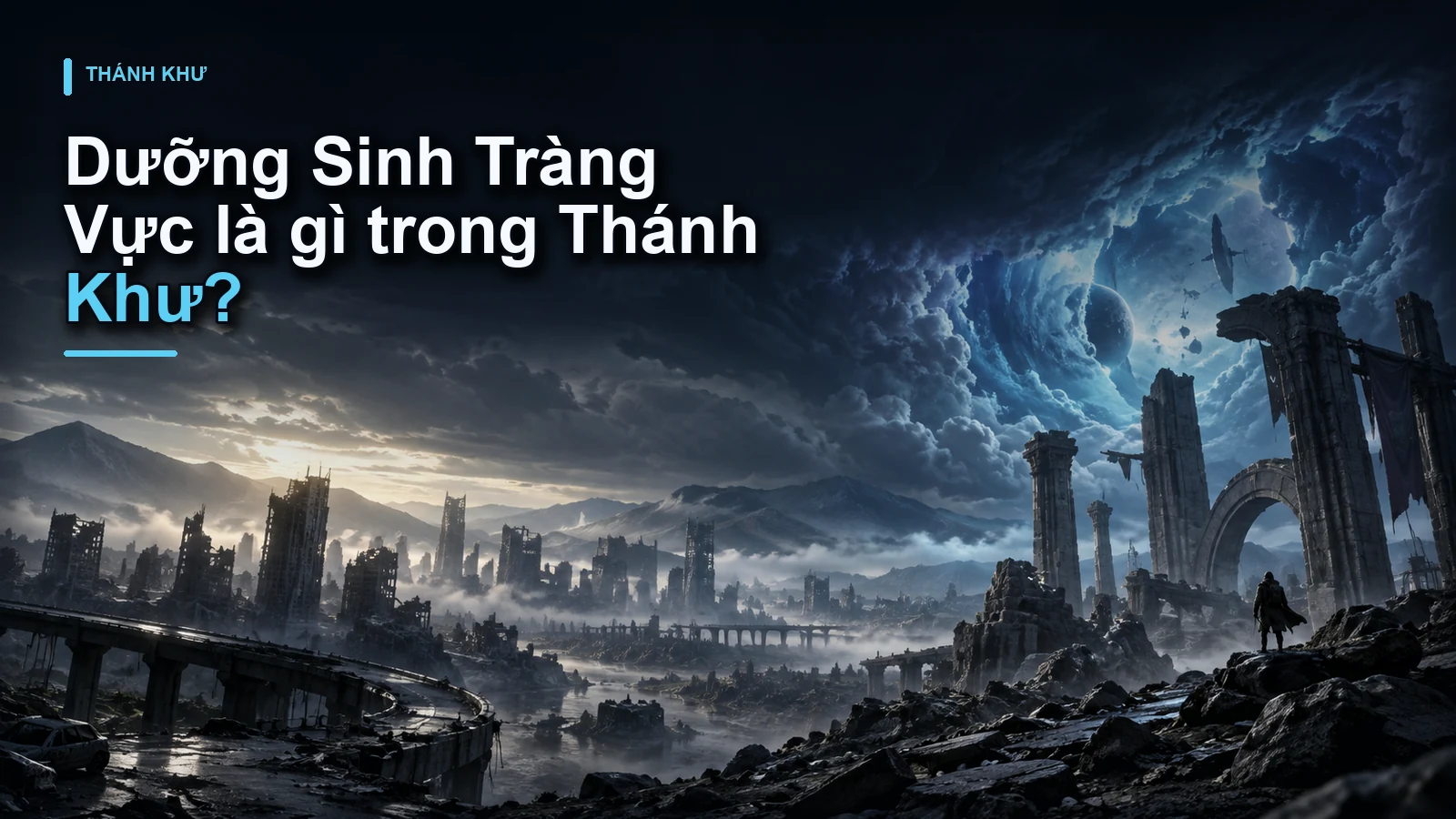 Dưỡng Sinh Tràng Vực là gì trong Thánh Khư?