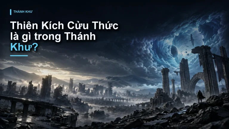 Thiên Kích Cửu Thức là gì trong Thánh Khư?