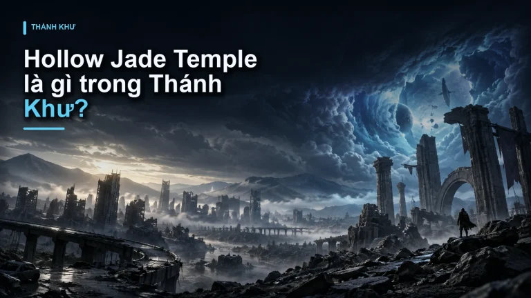 Hollow Jade Temple là gì trong Thánh Khư?