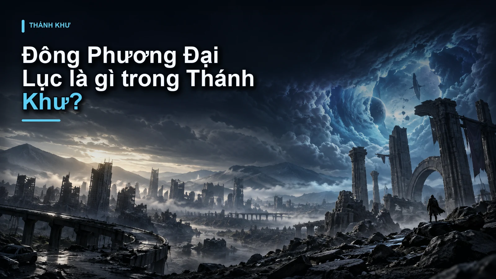 Đông Phương Đại Lục là gì trong Thánh Khư?