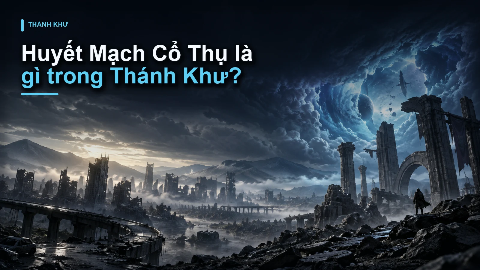 Huyết Mạch Cổ Thụ là gì trong Thánh Khư?