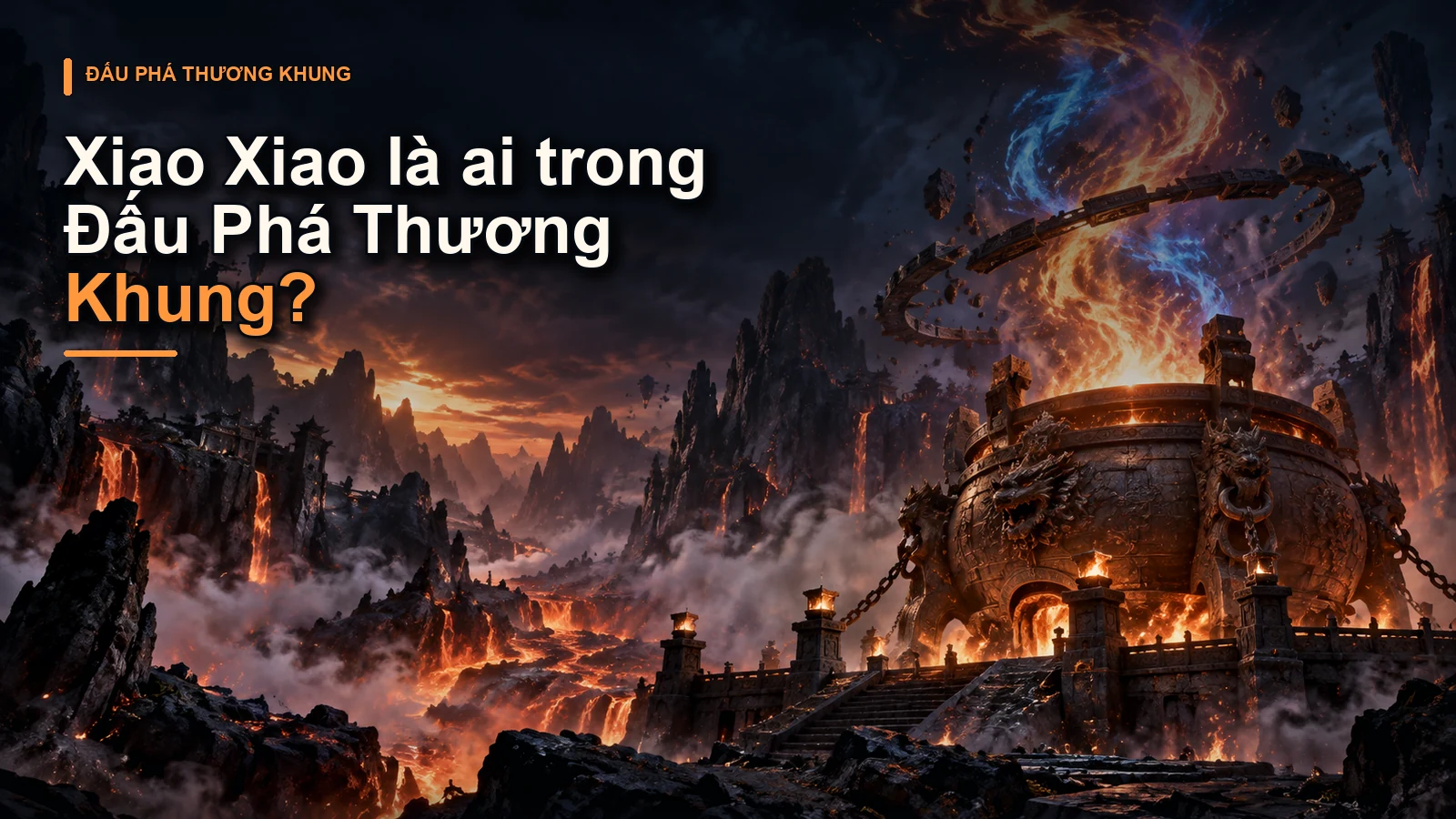 Xiao Xiao là ai trong Đấu Phá Thương Khung?