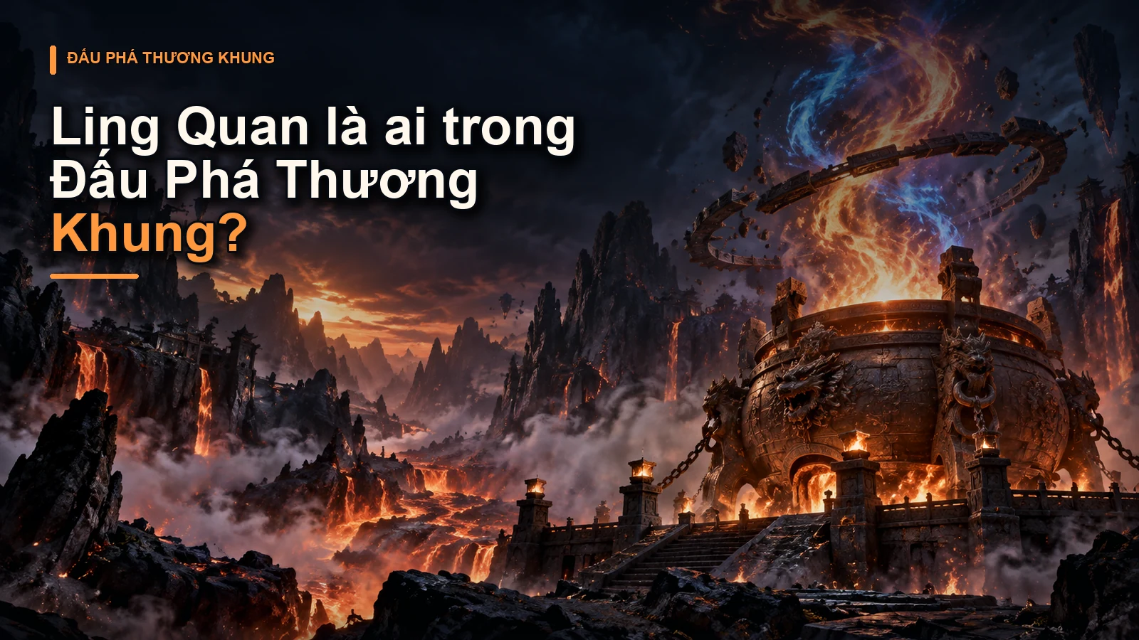 Ling Quan là ai trong Đấu Phá Thương Khung?