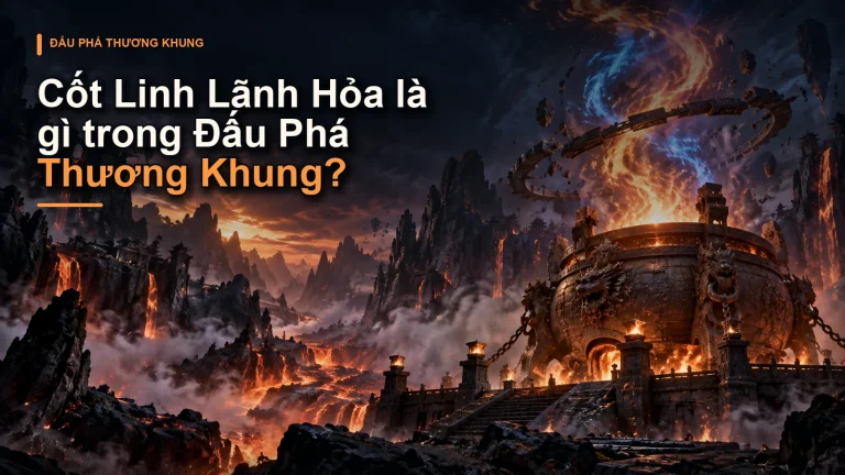 Cốt Linh Lãnh Hỏa là gì trong Đấu Phá Thương Khung?
