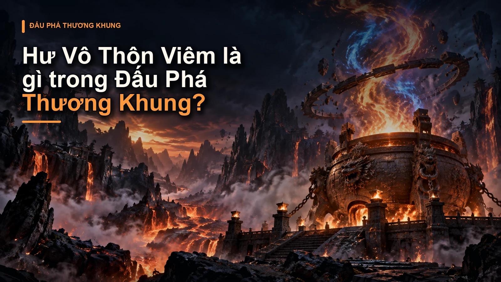Hư Vô Thôn Viêm là gì trong Đấu Phá Thương Khung?