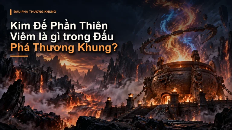 Kim Đế Phần Thiên Viêm là gì trong Đấu Phá Thương Khung?