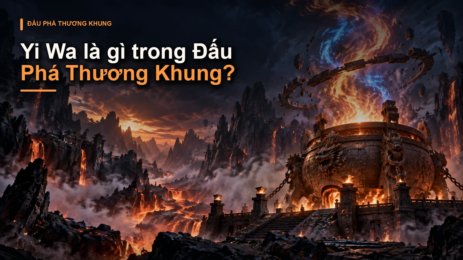 Yi Wa là gì trong Đấu Phá Thương Khung?