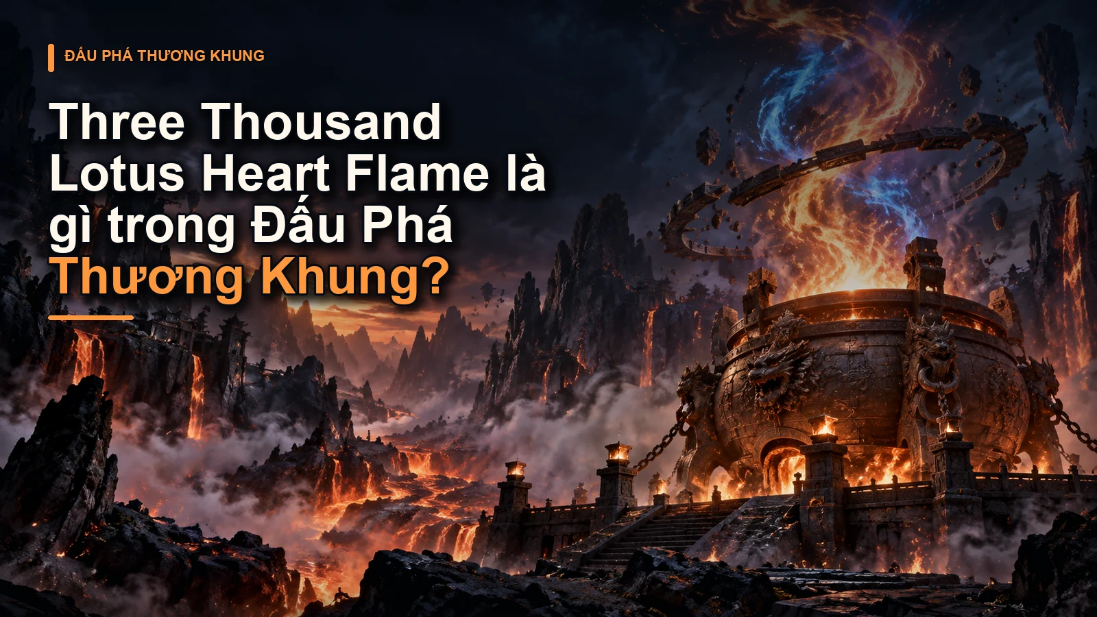 Three Thousand Lotus Heart Flame là gì trong Đấu Phá Thương Khung?