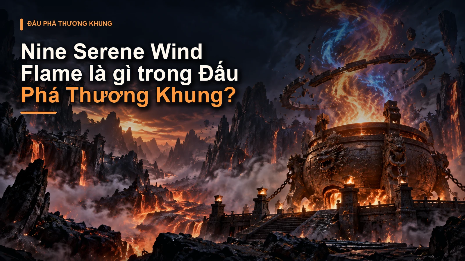 Nine Serene Wind Flame là gì trong Đấu Phá Thương Khung?