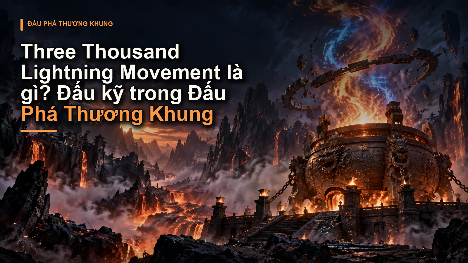 Three Thousand Lightning Movement là gì? Đấu kỹ trong Đấu Phá Thương Khung