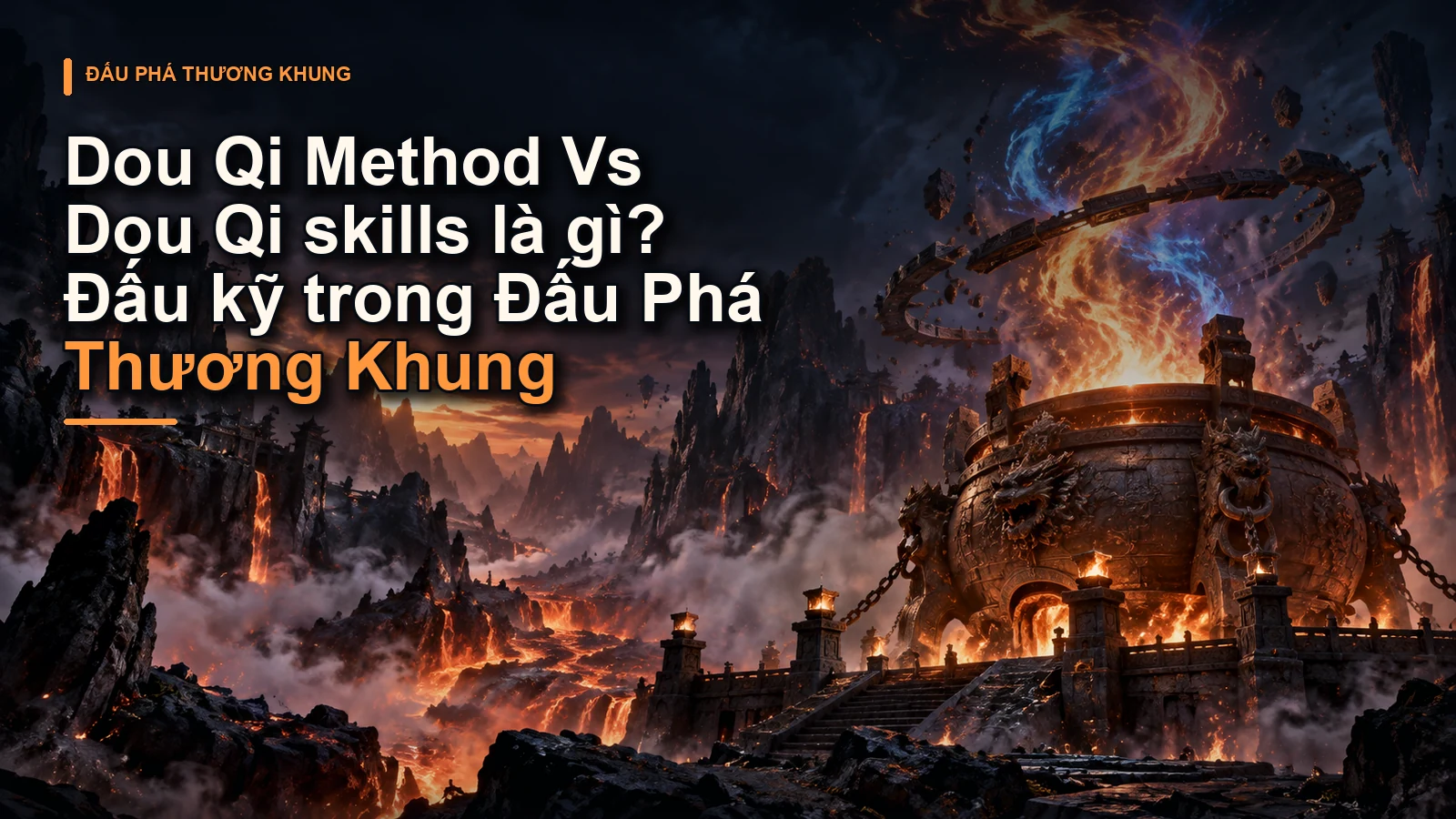Dou Qi Method Vs Dou Qi skills là gì? Đấu kỹ trong Đấu Phá Thương Khung