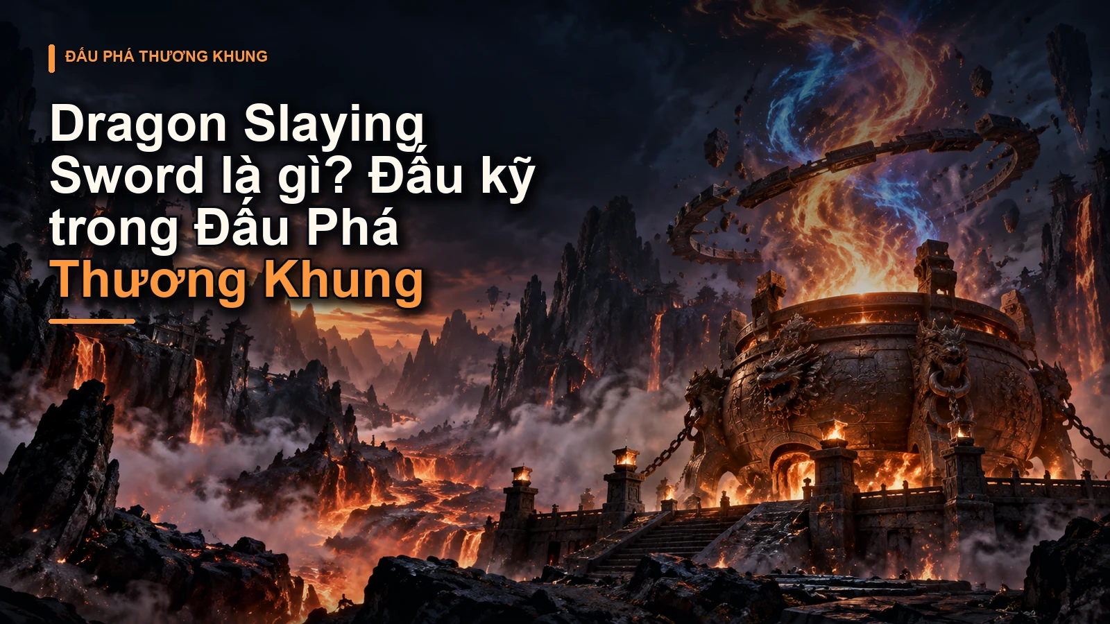 Dragon Slaying Sword là gì? Đấu kỹ trong Đấu Phá Thương Khung
