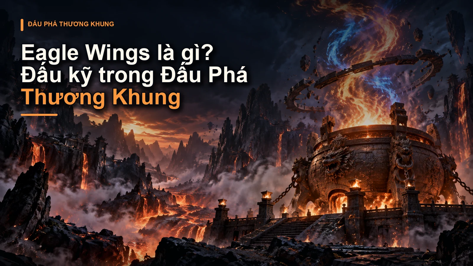 Eagle Wings là gì? Đấu kỹ trong Đấu Phá Thương Khung