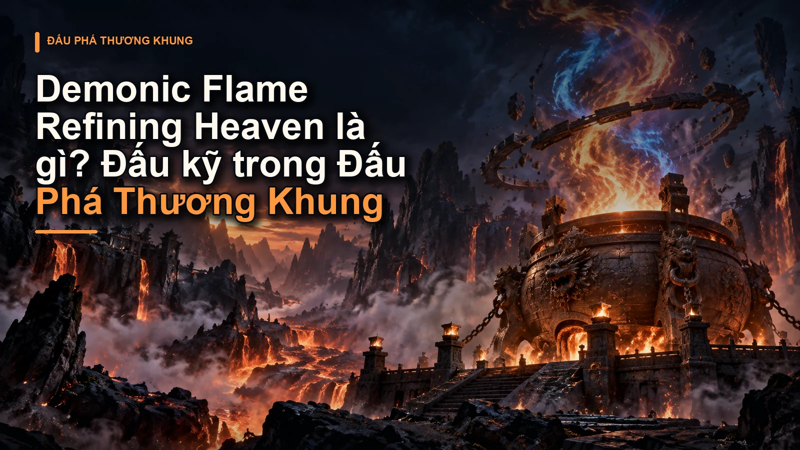 Demonic Flame Refining Heaven là gì? Đấu kỹ trong Đấu Phá Thương Khung