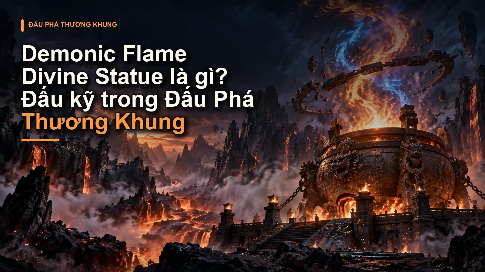 Demonic Flame Divine Statue là gì? Đấu kỹ trong Đấu Phá Thương Khung