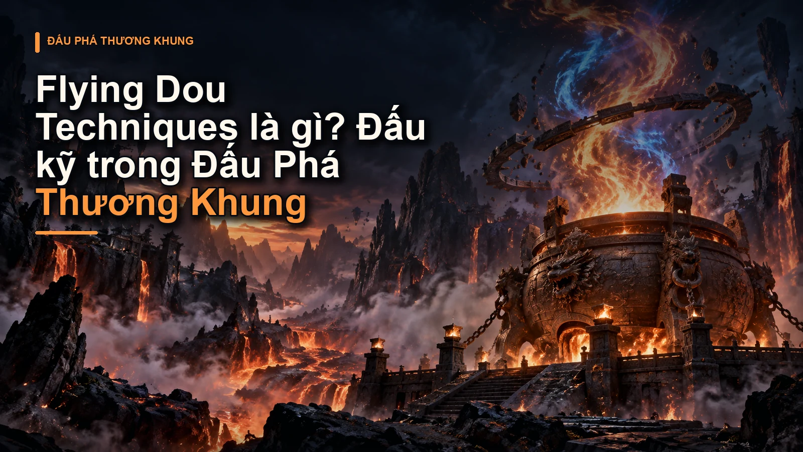 Flying Dou Techniques là gì? Đấu kỹ trong Đấu Phá Thương Khung