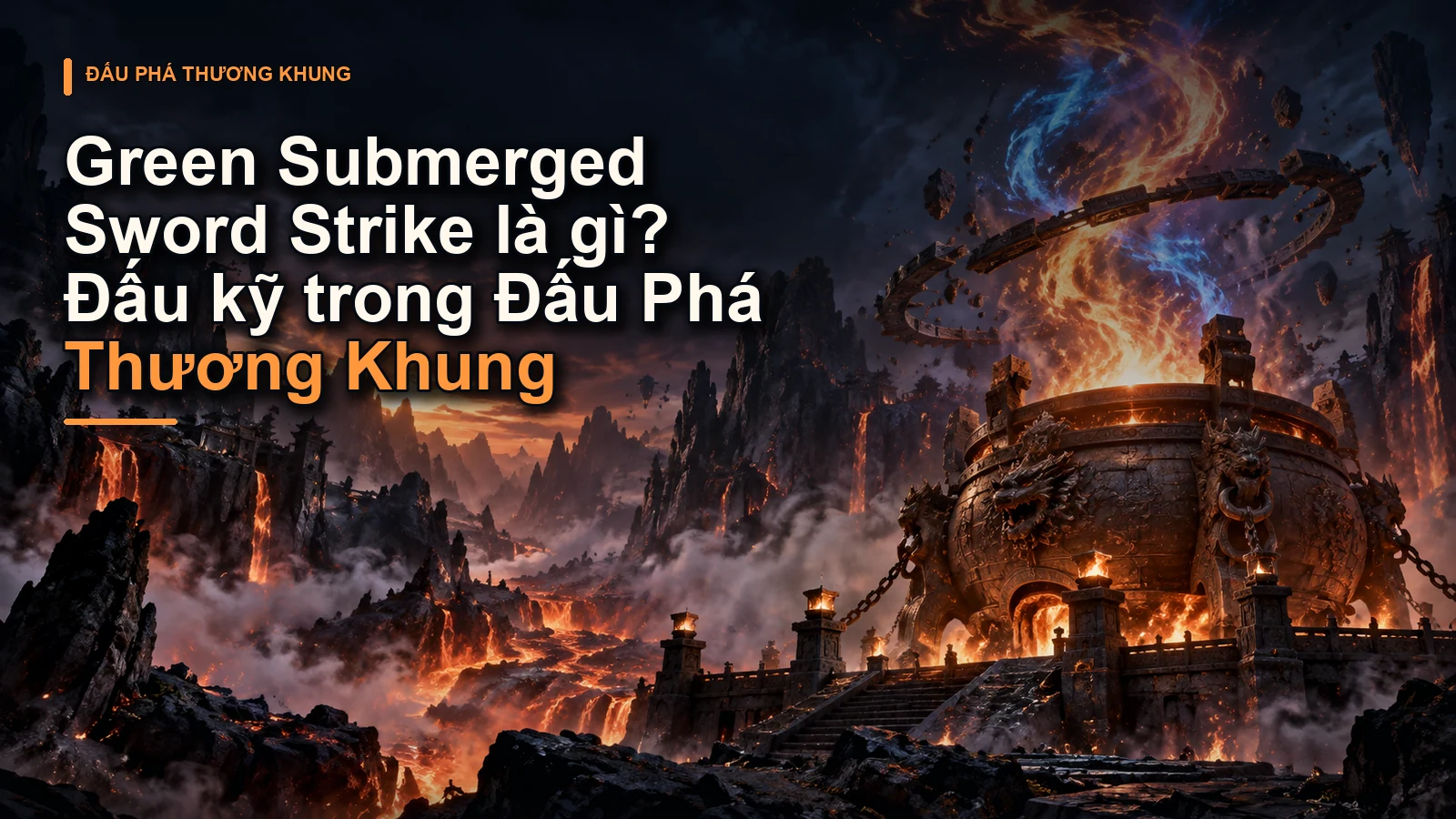 Green Submerged Sword Strike là gì? Đấu kỹ trong Đấu Phá Thương Khung