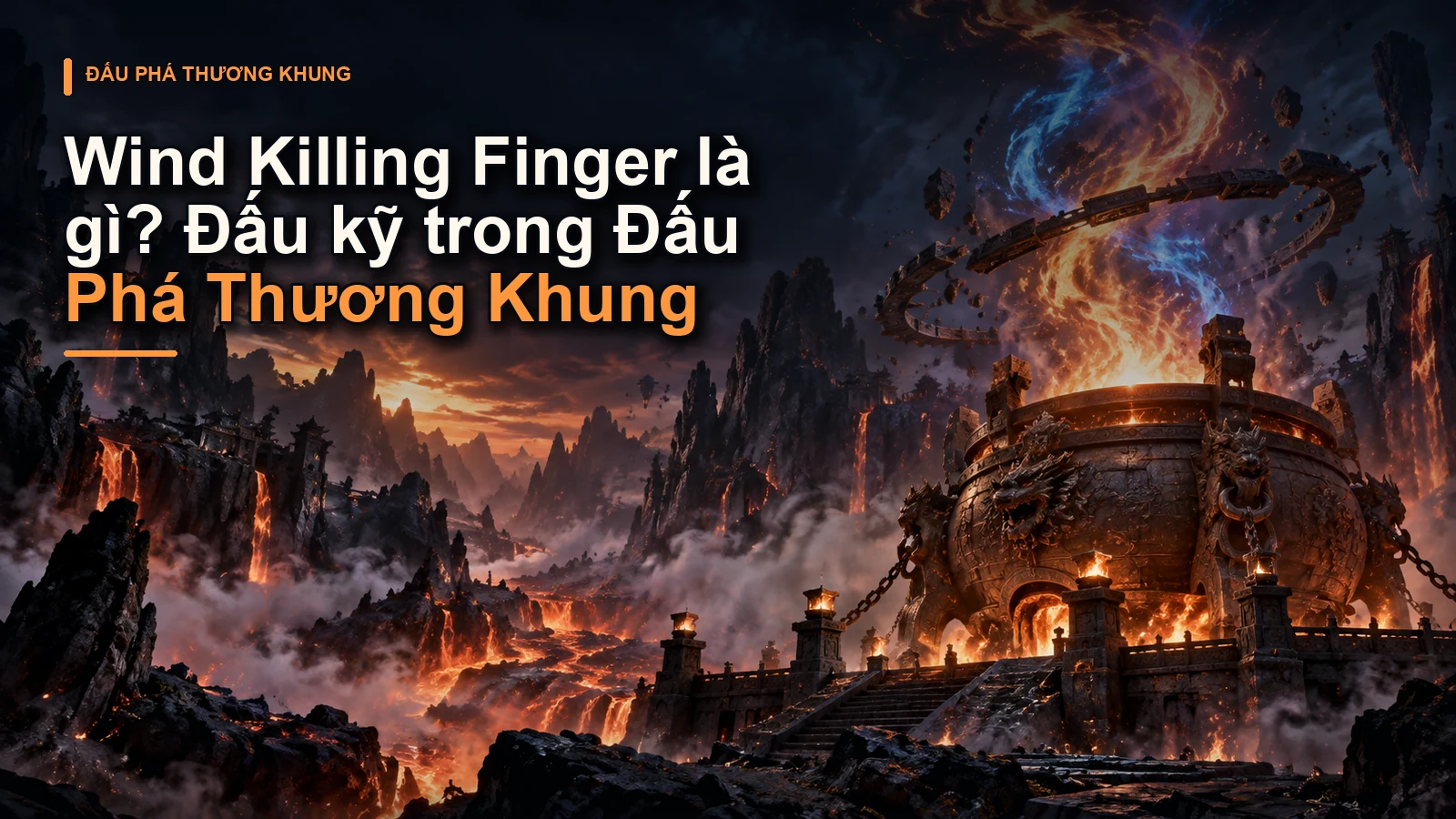 Wind Killing Finger là gì? Đấu kỹ trong Đấu Phá Thương Khung