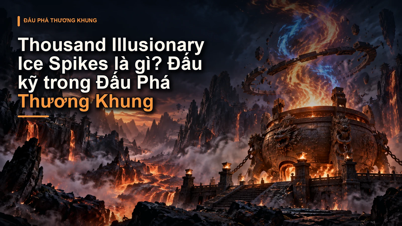 Thousand Illusionary Ice Spikes là gì? Đấu kỹ trong Đấu Phá Thương Khung