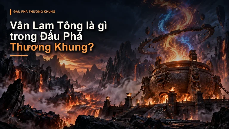 Vân Lam Tông là gì trong Đấu Phá Thương Khung?