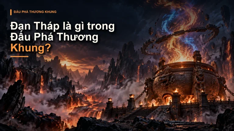 Đan Tháp là gì trong Đấu Phá Thương Khung?