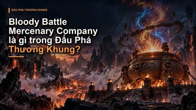 Bloody Battle Mercenary Company là gì trong Đấu Phá Thương Khung?