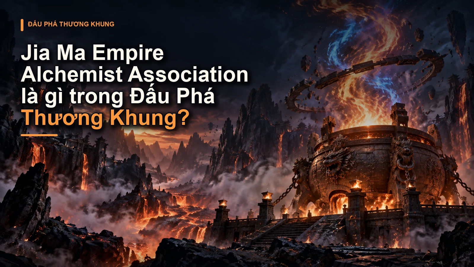 Jia Ma Empire Alchemist Association là gì trong Đấu Phá Thương Khung?