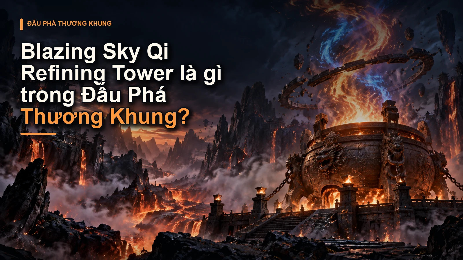 Blazing Sky Qi Refining Tower là gì trong Đấu Phá Thương Khung?