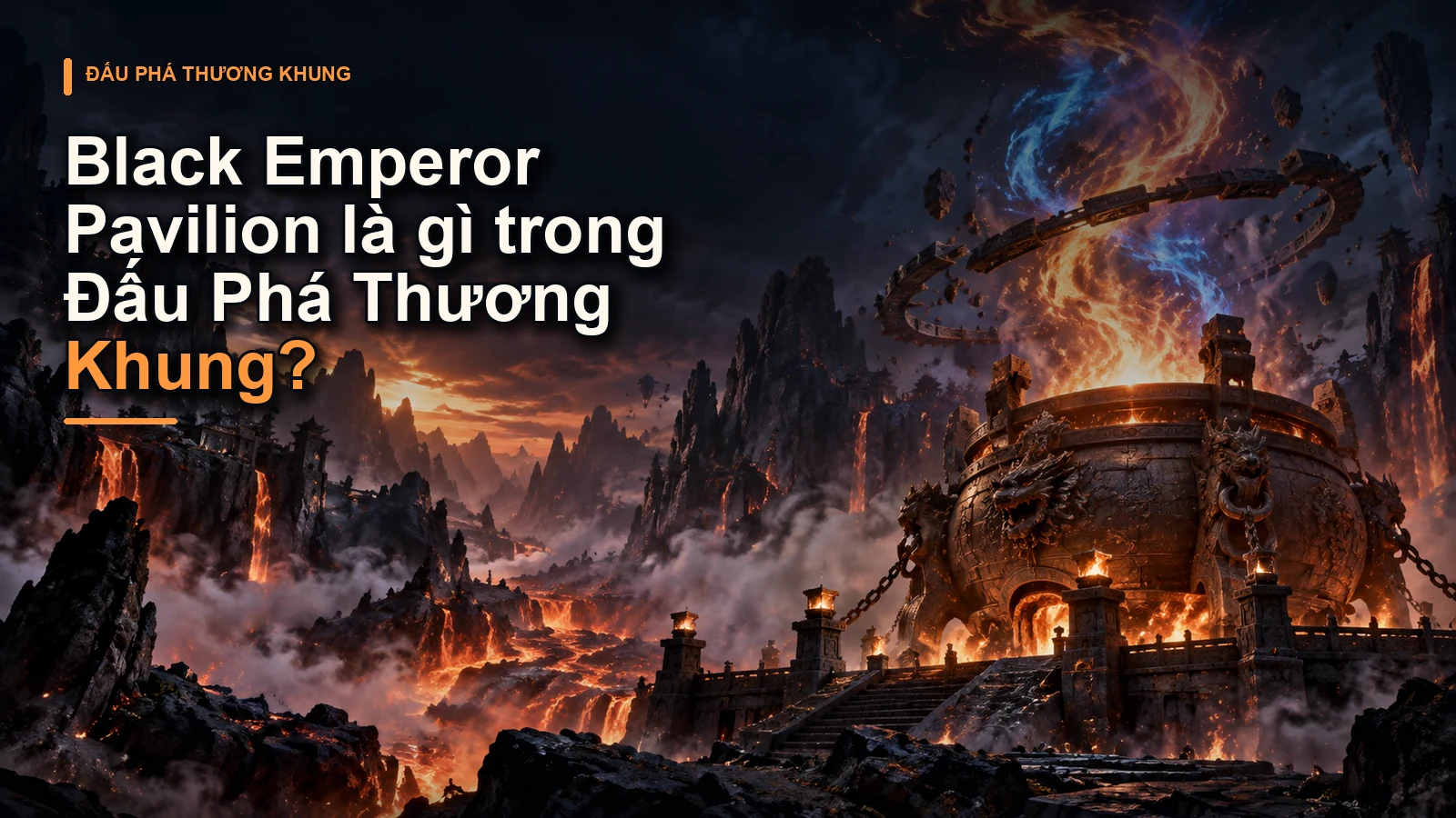 Black Emperor Pavilion là gì trong Đấu Phá Thương Khung?