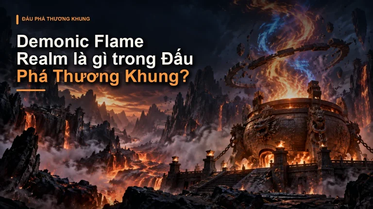 Demonic Flame Realm là gì trong Đấu Phá Thương Khung?