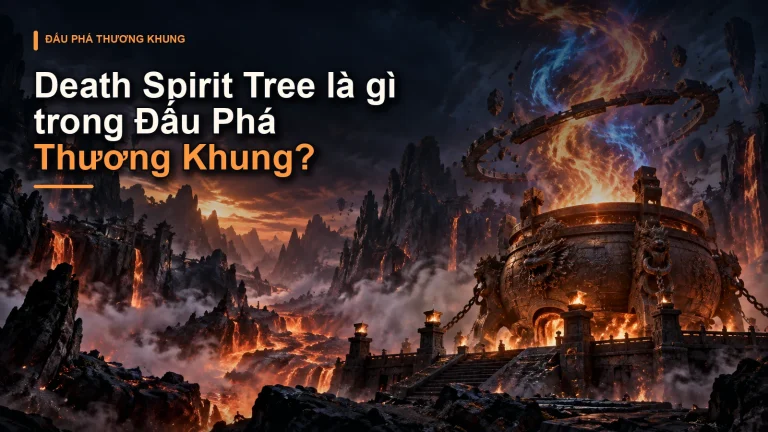 Death Spirit Tree là gì trong Đấu Phá Thương Khung?