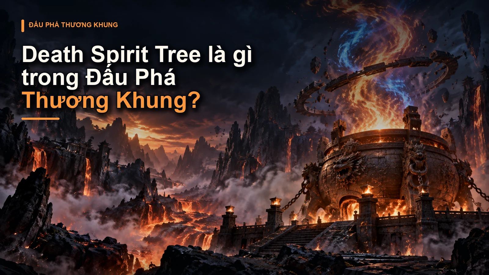 Death Spirit Tree là gì trong Đấu Phá Thương Khung?