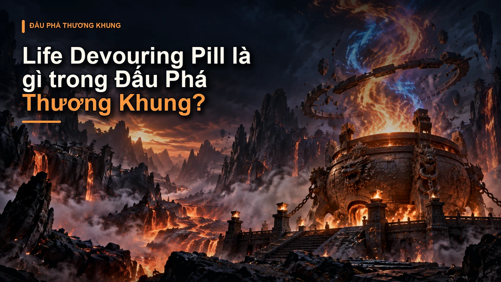 Life Devouring Pill là gì trong Đấu Phá Thương Khung?