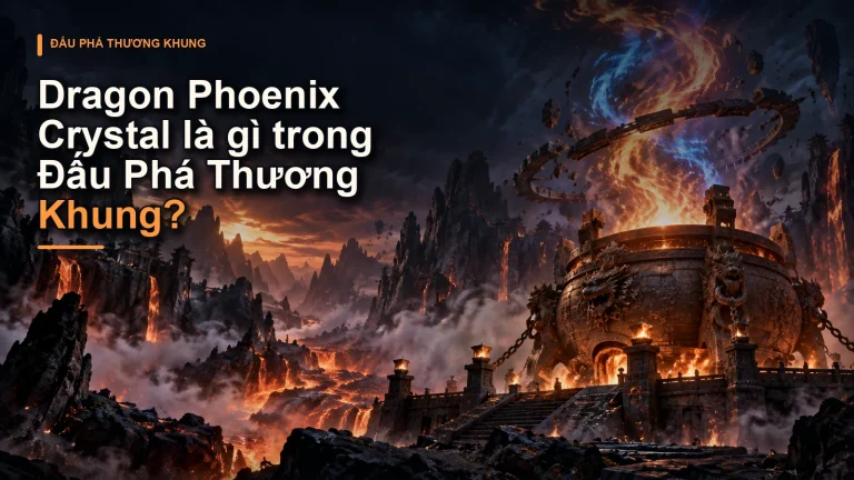 Dragon Phoenix Crystal là gì trong Đấu Phá Thương Khung?