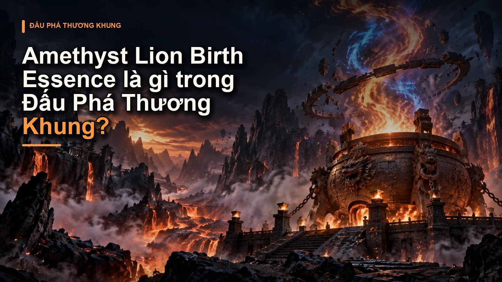 Amethyst Lion Birth Essence là gì trong Đấu Phá Thương Khung?