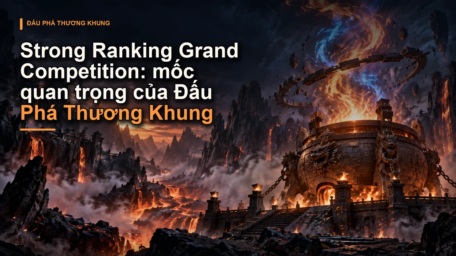 Strong Ranking Grand Competition: mốc quan trọng của Đấu Phá Thương Khung