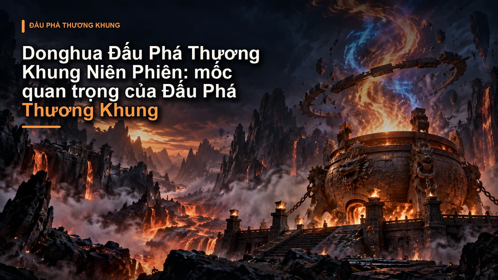 Donghua Đấu Phá Thương Khung Niên Phiên: mốc quan trọng của Đấu Phá Thương Khung