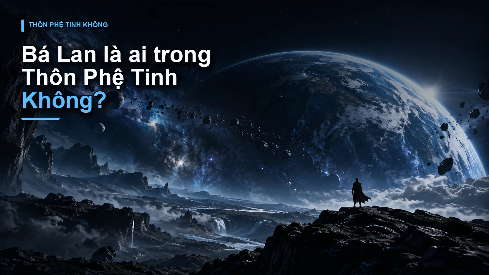 Bá Lan là ai trong Thôn Phệ Tinh Không?