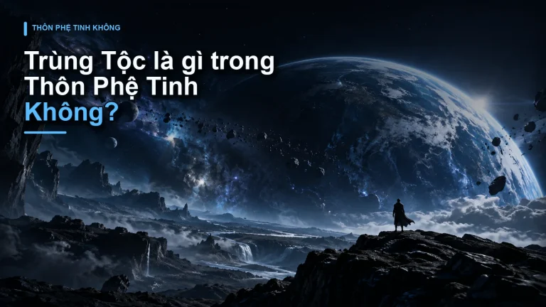 Trùng Tộc là gì trong Thôn Phệ Tinh Không?