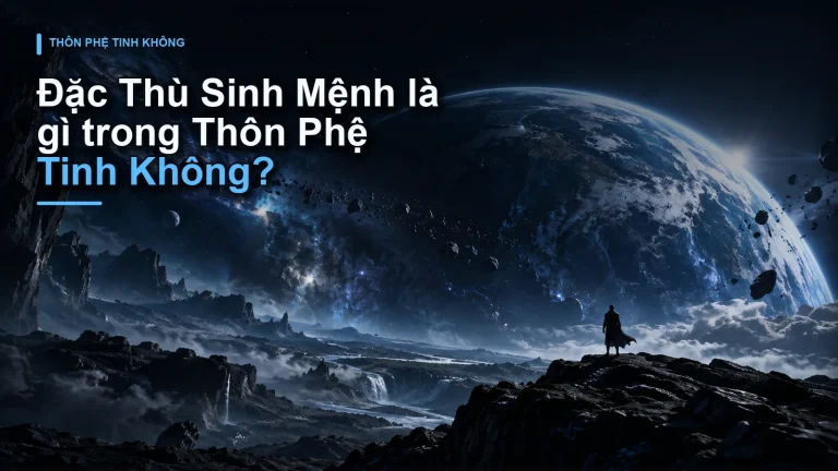 Đặc Thù Sinh Mệnh là gì trong Thôn Phệ Tinh Không?
