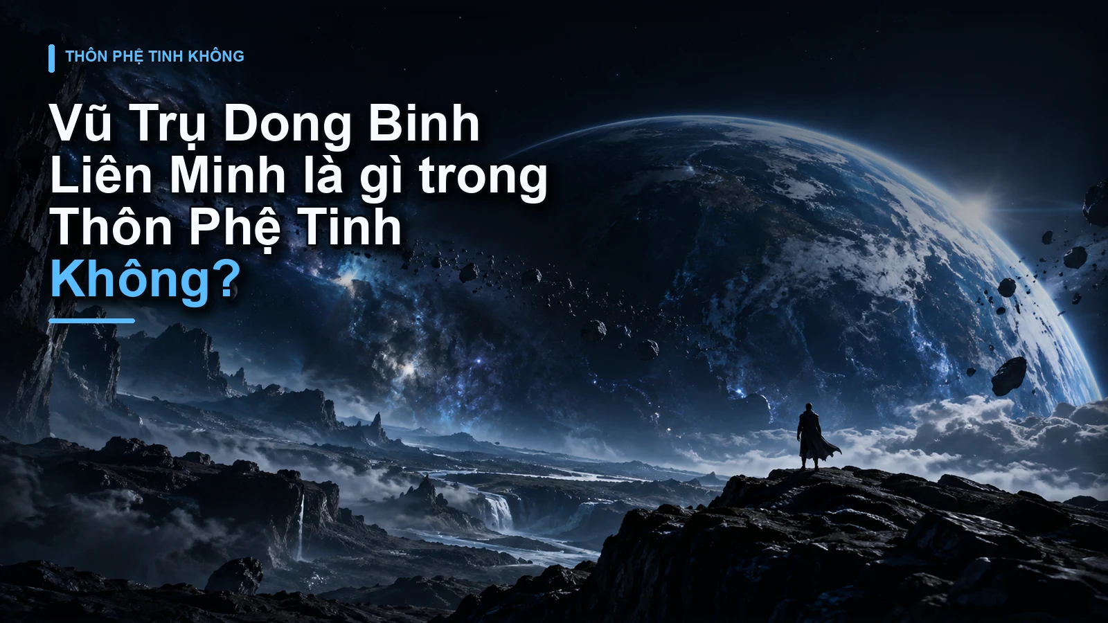 Vũ Trụ Dong Binh Liên Minh là gì trong Thôn Phệ Tinh Không?