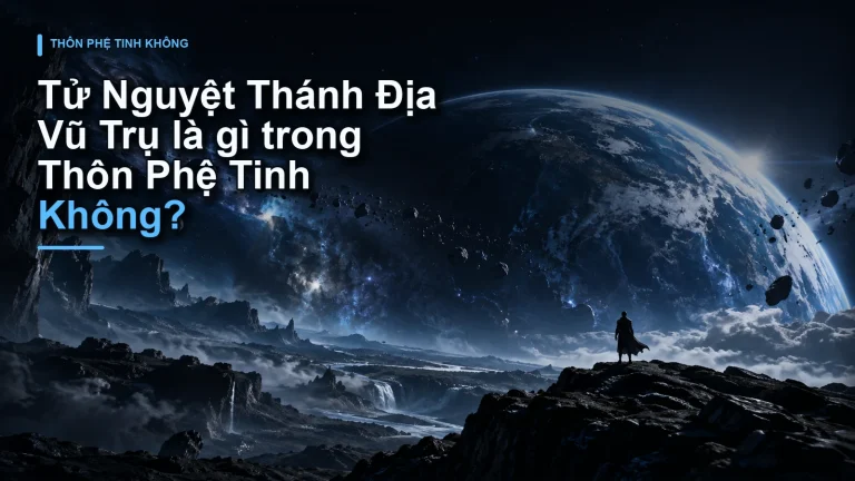 Tử Nguyệt Thánh Địa Vũ Trụ là gì trong Thôn Phệ Tinh Không?