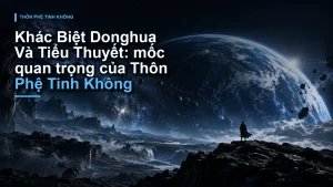 Khác Biệt Donghua Và Tiểu Thuyết: mốc quan trọng của Thôn Phệ Tinh Không