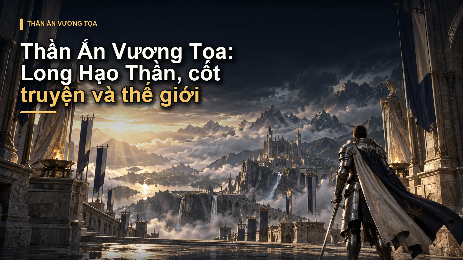Thần Ấn Vương Tọa: Long Hạo Thần, cốt truyện và thế giới