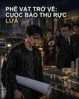 Phế Vật Trở Về: Cuộc Báo Thù Rực Lửa