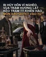Bị Hủy Hôn Vì Nghèo, Vua Trầm Hương Lật Kèo Trăm Tỷ Khiến Hào Môn Xảo Quyệt Vào Tù